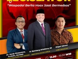 Sedang Maraknya HOAX Akhir ini, Bambang Kristiono Wakil Ketua Komisi I DPR RI Menjelaskan….