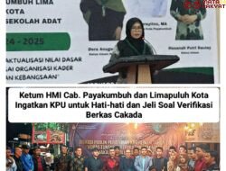 Ketum HMI Cab. Payakumbuh dan Limapuluh Kota Ingatkan KPU untuk Hati-hati dan Jeli Soal Verifikasi Berkas Cakada