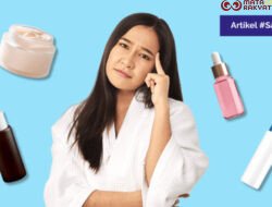 Awas! Salah Pilih Skincare Meningkatkan Risiko Kesehatan Kulit
