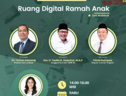 Webinar “Ruang Digital Ramah Anak” Soroti Peran Negara, Platform, dan Orang Tua