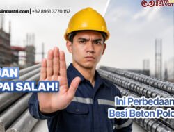 Jangan Sampai Salah! Ini Perbedaan Strategis Besi Beton Polos vs Ulir untuk Struktur Bangunan