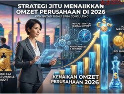 Konsultasi Bisnis Strategi Efba Consulting dalam Menaikkan Omzet Perusaahan Di 2026