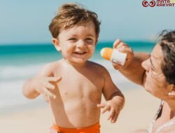 Apa Itu SPF dan Berapa SPF yang Aman untuk Bayi dan Anak?