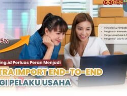 Ducking.id Perkuat Layanan Impor Borongan dan B2B dari China, Dampingi Pelaku Usaha dari Pemula hingga Skala Perusahaan